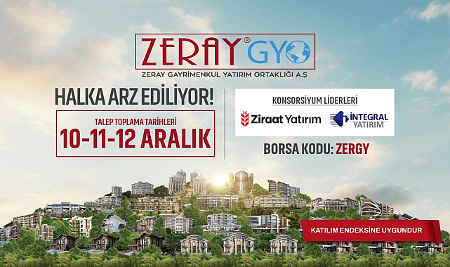 Zeray GYO halka arz oluyor Borsada talep toplama tarihleri 10-11-12 Aralık
